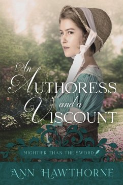 An Authoress and a Viscount (Mightier Than The Sword, #1) (eBook, ePUB) - Hawthorne, Ann