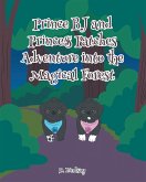 Prince BJ and Princess Patches Adventure into the Magical Forest (eBook, ePUB)