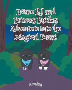 Prince BJ and Princess Patches Adventure into the Magical Forest (eBook, ePUB) - Michelini, D. Lindsay