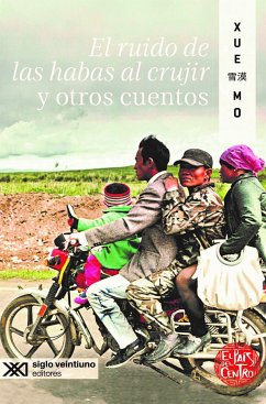 El ruido de las habas al crujir y otros cuentos (eBook, ePUB) - Mo, Xue