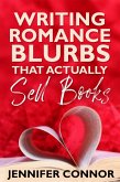 Writing Romance Blurbs That Actually Sell Books (eBook, ePUB)