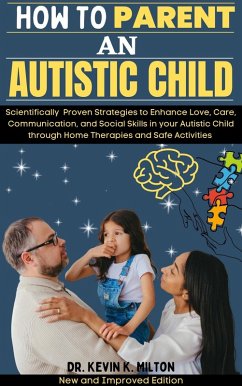 How to Parent an Autistic Child (eBook, ePUB) - Milton, Kevin K.