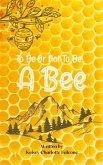 To Be Or Not To Be A Bee (eBook, ePUB)