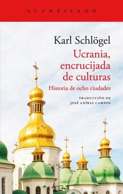 Ucrania, encrucijada de culturas (eBook, ePUB) - Schlögel, Karl
