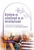 Entre o visível e o invisível (eBook, ePUB)