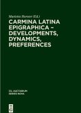 Carmina Latina Epigraphica - Developments, Dynamics, Preferences / Corpus inscriptionum Latinarum. Auctarium Series Nova Vol 7