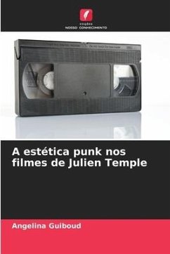 A estética punk nos filmes de Julien Temple - Guiboud, Angelina