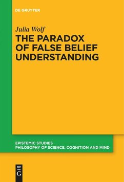 The Paradox of False Belief Understanding - Wolf, Julia