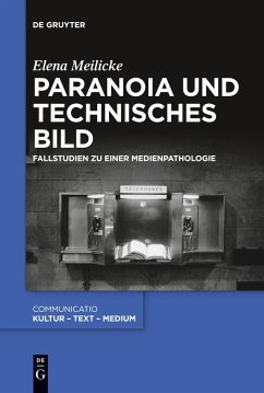 Paranoia und technisches Bild - Meilicke, Elena