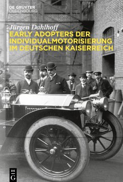 Early Adopters der Individualmotorisierung im deutschen Kaiserreich - Dahlhoff, Jürgen