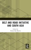 Belt and Road Initiative and South Asia (eBook, PDF)