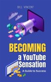 Becoming a YouTube Sensation (eBook, ePUB)