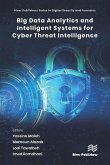 Big Data Analytics and Intelligent Systems for Cyber Threat Intelligence (eBook, ePUB)