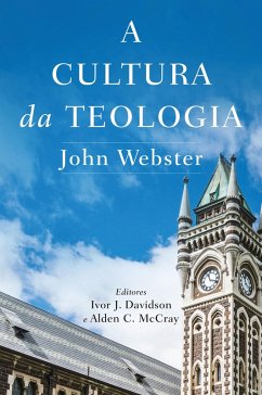 A cultura da teologia (eBook, ePUB) - Webster, John