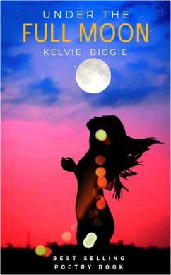 Under The Full Moon (eBook, ePUB) - Biggie, Kelvie