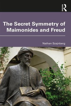 The Secret Symmetry of Maimonides and Freud (eBook, ePUB) - Szajnberg, Nathan