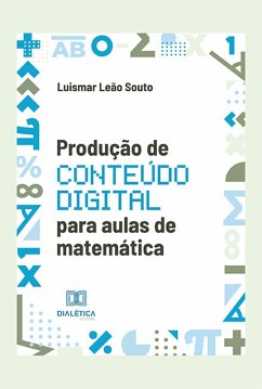 Produção de conteúdo digital para aulas de matemática (eBook, ePUB) - Souto, Luismar Leão