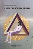 Si vede che non era destino (eBook, ePUB)