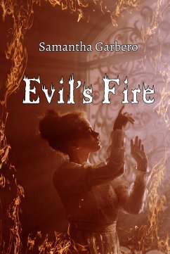 Evil's Fire (eBook, ePUB) - Garbero, Samantha