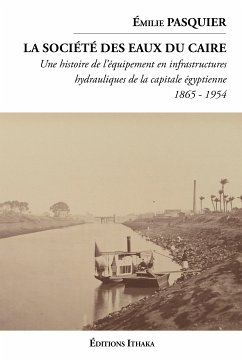 La société des eaux du Caire (1865 - 1954) (eBook, ePUB) - Pasquier, Émilie