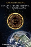 Bitcoin and the ultimate fight for freedom (eBook, ePUB)