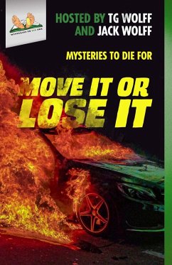 Move It or Lose It (Mysteries to Die For) (eBook, ePUB) - Teja, Ed; Jacobs, Kyra; Wolff, Tg; Wolff, Jack; Brownman, Chuck; Conway, Colin; Rockwood, Km; Buck, Craig Faustus; Obey, Erica; Harris, Ken; Barra, Paul A.; Bartow, Karina