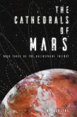 The Cathedrals of Mars (The Heliosphere Trilogy) (eBook, ePUB) The Cathedrals of Mars (The Heliosphere Trilogy) (eBook, ePUB)
