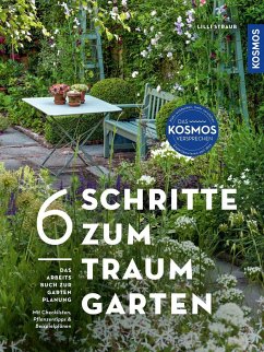 6 Schritte zum Traumgarten - Straub, Lilli