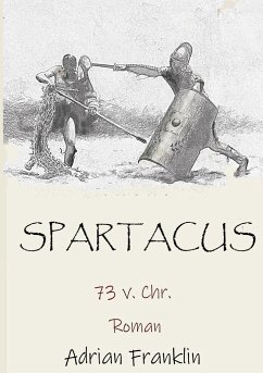 Spartacus 73 v. Chr. - Franklin, Adrian
