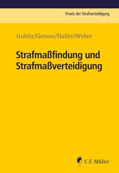 Strafmaßfindung und Strafmaßverteidigung - Gubitz, Michael;Gerson, Oliver Harry;Hailer, Claudia