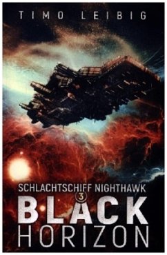Schlachtschiff Nighthawk: Black Horizon - Leibig, Timo