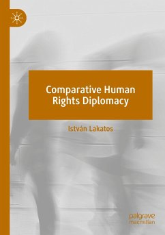 Comparative Human Rights Diplomacy - Lakatos, István
