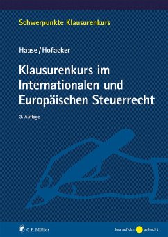 Klausurenkurs im Internationalen und Europäischen Steuerrecht - Haase, Florian;Hofacker, Matthias