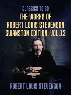 Cover The Works of Robert Louis Stevenson - Swanston Edition, Vol 13 (eBook, ePUB)