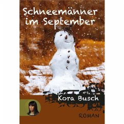 Schneemänner im September - Busch, Kora