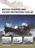 British Frigates and Escort Destroyers 1939-45 (eBook, ePUB)