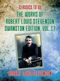 The Works of Robert Louis Stevenson - Swanston Edition, Vol 17 (eBook, ePUB)