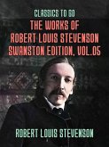 The Works of Robert Louis Stevenson - Swanston Edition, Vol 5 (eBook, ePUB) The Works of Robert Louis Stevenson - Swanston Edition, Vol 5 (eBook, ePUB)