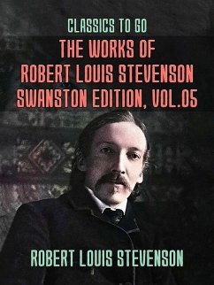 Cover The Works of Robert Louis Stevenson - Swanston Edition, Vol 5 (eBook, ePUB)