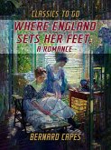Where England Sets Her Feet, A Romance (eBook, ePUB)