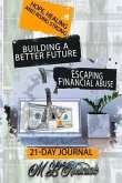 Building a Better Future: Escaping Financial Abuse 21-day Journal