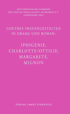 Goethes Frauengestalten in Drama und Roman: - Bunzel, Wolfgang;Alt, Peter André;Essen, Gesa von