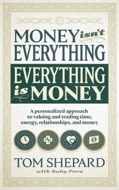 Money isn't Everything, Everything is Money (eBook, ePUB) - Shepard, Tom; Peru, Ruby