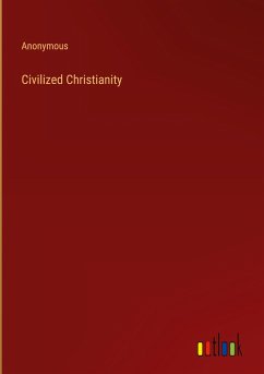 Civilized Christianity - Anonymous