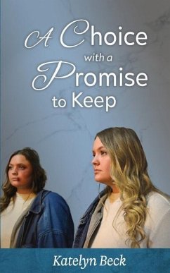 A Choice With A Promise To Keep - Beck, Katelyn