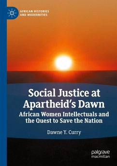 Social Justice at Apartheid¿s Dawn - Curry, Dawne Y.