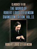 The Works of Robert Louis Stevenson - Swanston Edition, Vol 11 (eBook, ePUB) The Works of Robert Louis Stevenson - Swanston Edition, Vol 11 (eBook, ePUB)