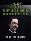 The Works of Robert Louis Stevenson - Swanston Edition, Vol 8 (eBook, ePUB) The Works of Robert Louis Stevenson - Swanston Edition, Vol 8 (eBook, ePUB)