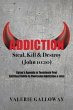 Addiction Steal, Kill & Destroy (eBook,... - Bild 1