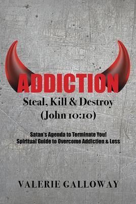 Addiction Steal, Kill & Destroy (eBook, ePUB) Addiction Steal, Kill & Destroy (eBook, ePUB)